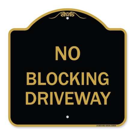 Signmission Designer Series Sign-No Blocking Driveway, Black & Gold Aluminum Sign, 18" x 18", BG-1818-23854 A-DES-BG-1818-23854